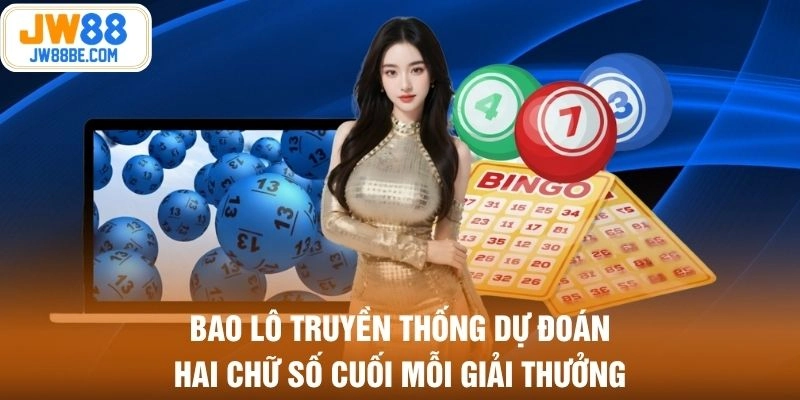 Bao lô truyền thống dự đoán hai chữ số cuối mỗi giải thưởng