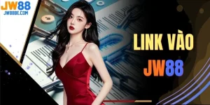 Link Vào JW88 - 3 Phút Nắm Trọn Cách Truy Cập Nhanh