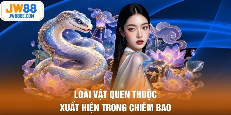 Loài vật quen thuộc xuất hiện trong chiêm bao