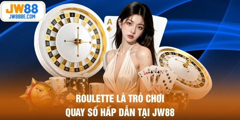 Roulette là trò chơi quay số hấp dẫn tại JW88