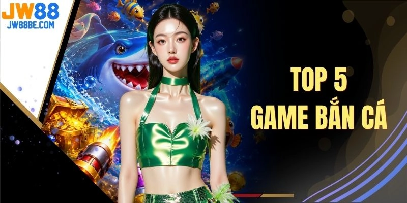 Top 5 Game Bắn Cá - Đồ Họa 4K Cực Mãn Nhãn Cho Cần Thủ